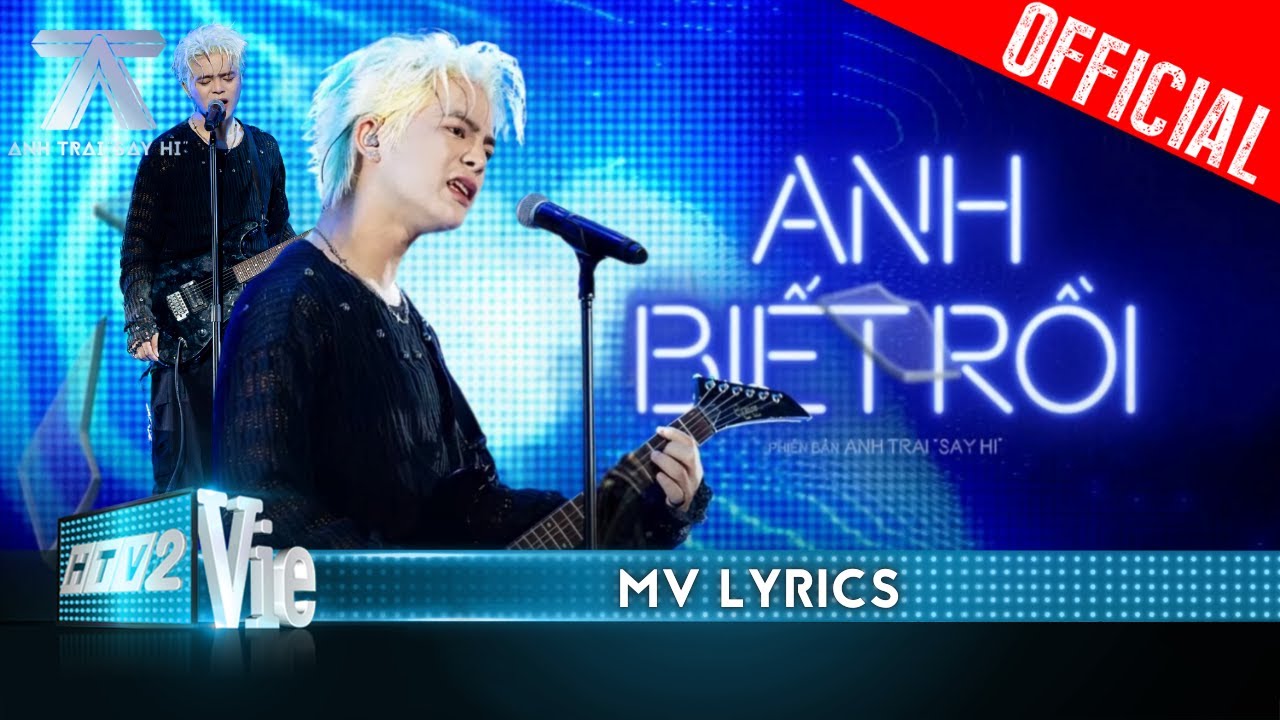 [MV LYRICS] ANH BIẾT RỒI - RHYDER | Anh Trai Say Hi