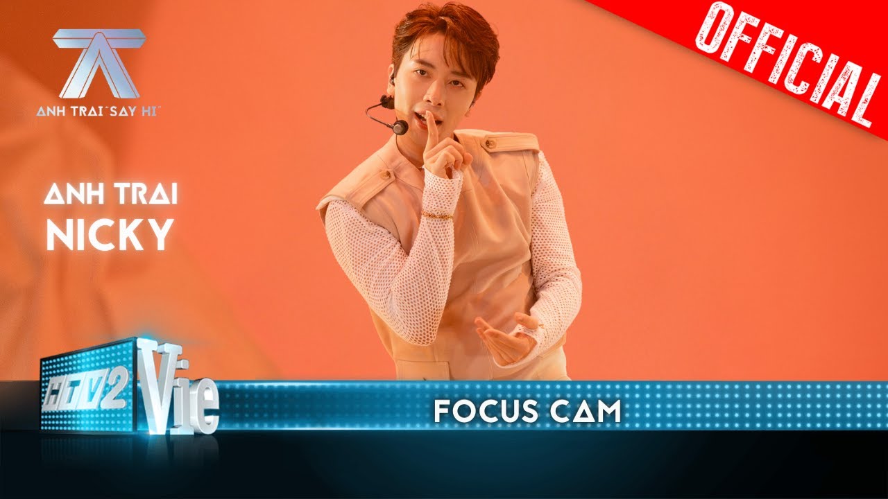 FOCUS CAM: Nicky - Hút | Anh Trai Say Hi