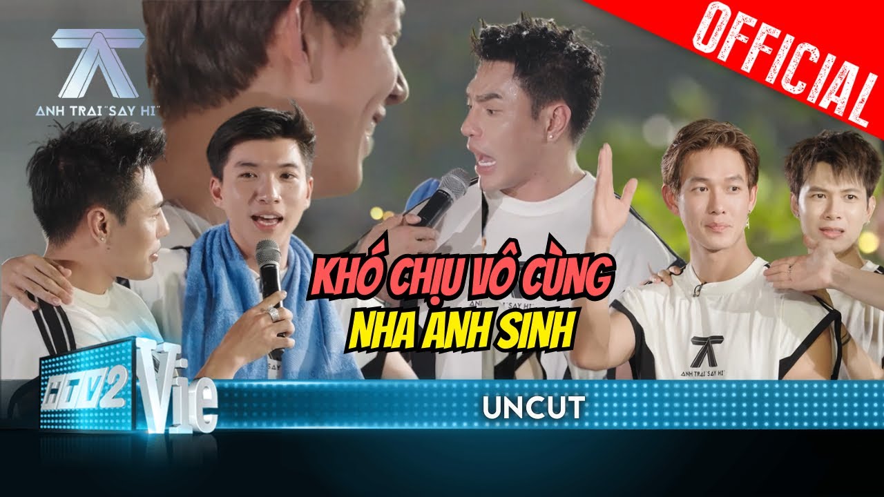 [Uncut] Dương Lâm thái độ khó chịu vô cùng với Song Luân, HIEUTHUHAI vẫn được cưng | Anh Trai Say Hi