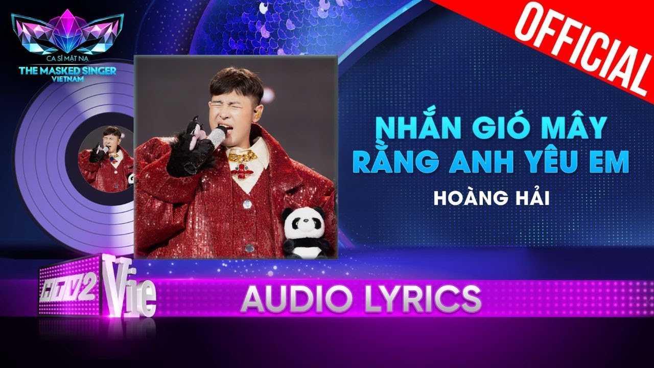 Nhắn Gió Mây Rằng Anh Yêu Em của Bố Gấu - Hoàng Hải | The Masked Singer Vietnam 2023 [Audio Lyric]