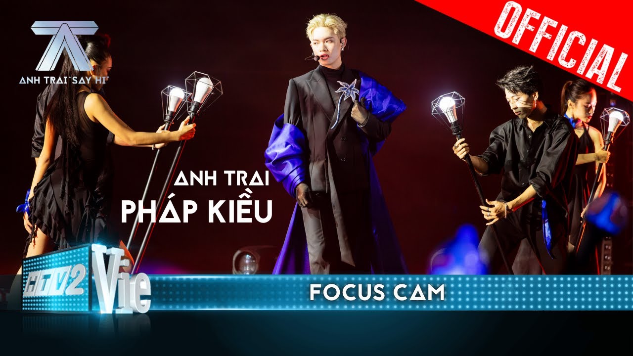 FOCUS CAM: Pháp Kiều - Hào Quang | Anh Trai Say Hi