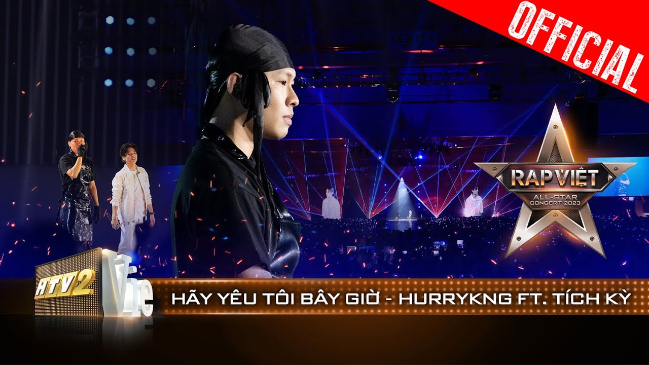 Live Concert: Hãy Yêu Tôi Bây Giờ - HURRYKNG | Rap Việt All-star Concert 2023