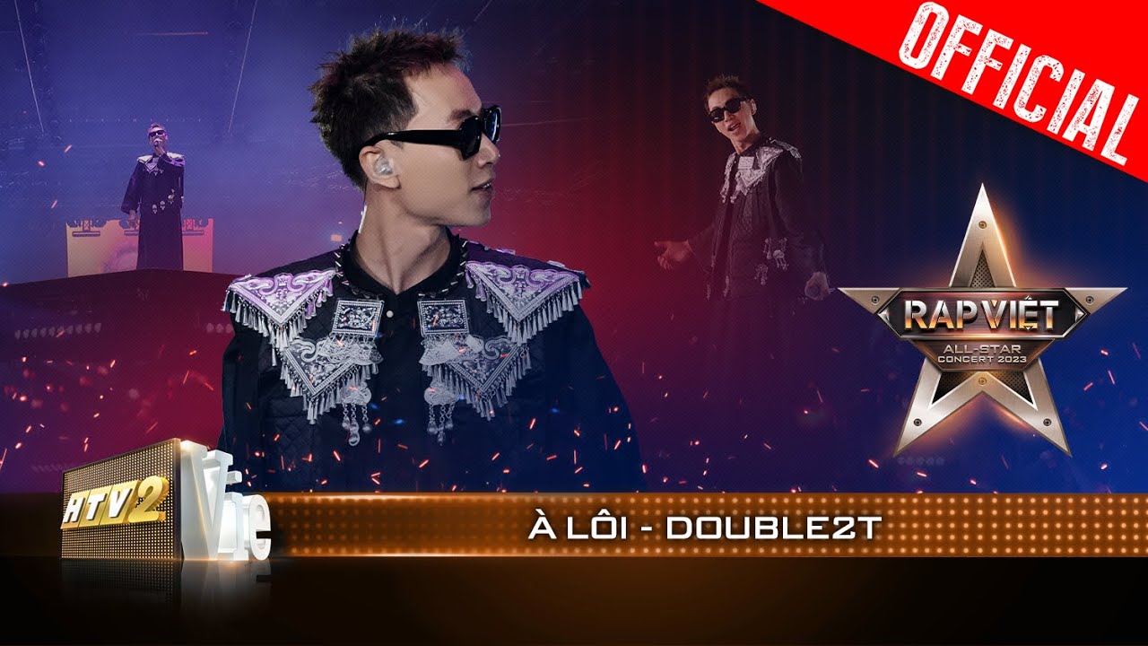 Live Concert: À Lôi - Double2T | Rap Việt All-star Concert 2023