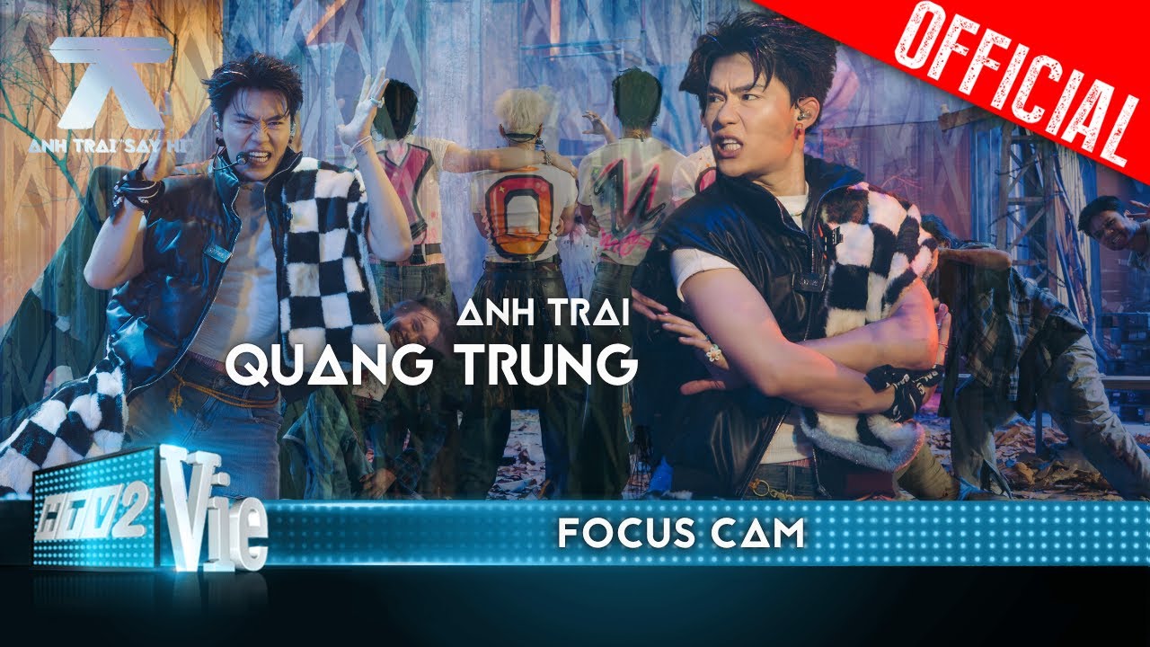 FOCUS CAM: Quang Trung - YOU | Anh Trai Say Hi