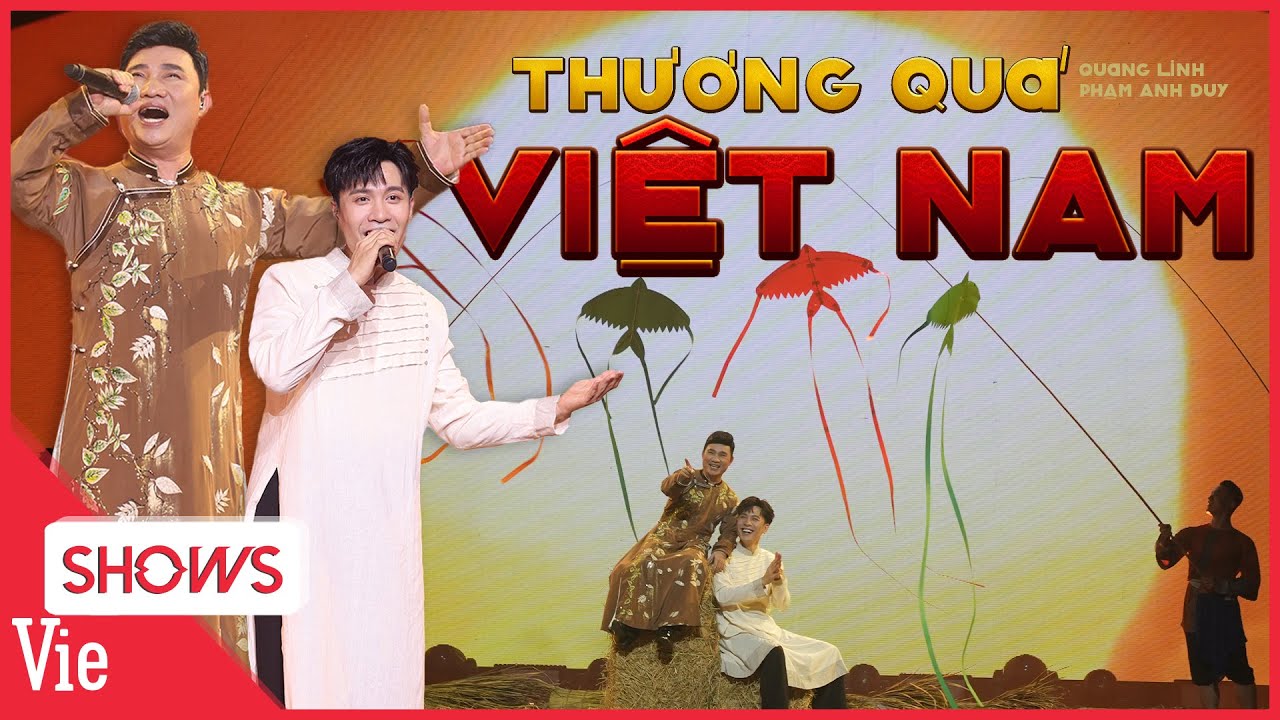 Quang Linh - Phạm Anh Duy cất lên ước vọng ca THƯƠNG QUÁ VIỆT NAM | OUR SONG VIỆT NAM