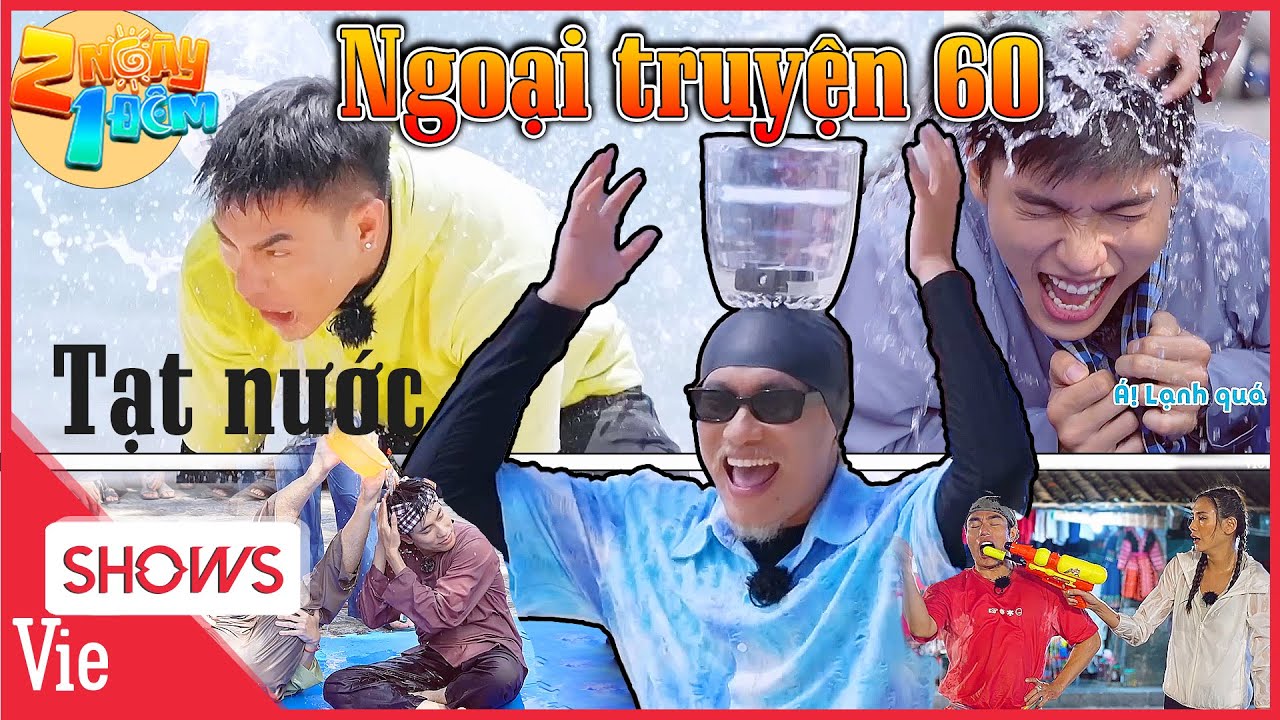 2 NGÀY 1 ĐÊM NGOẠI TRUYỆN 60: Dương Lâm NGỘP THỞ loạt GÁO NƯỚC LẠNH, "Cụ" Tuấn ướt như chuột lột