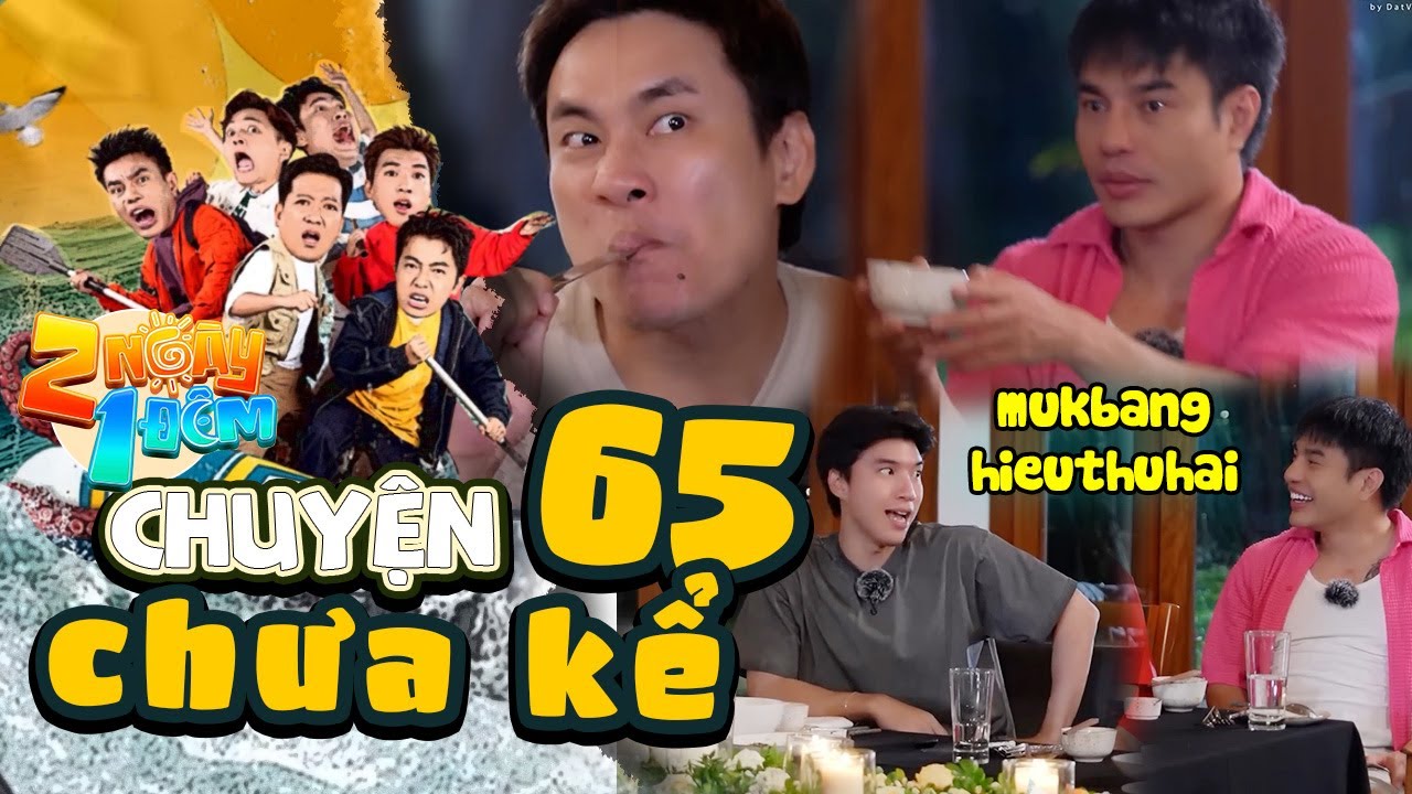 2 NGÀY 1 ĐÊM CHUYỆN CHƯA KỂ 65: Dương Lâm tị nạnh Kiều Minh Tuấn, quá đói nên đòi mukbang HIEUTHUHAI