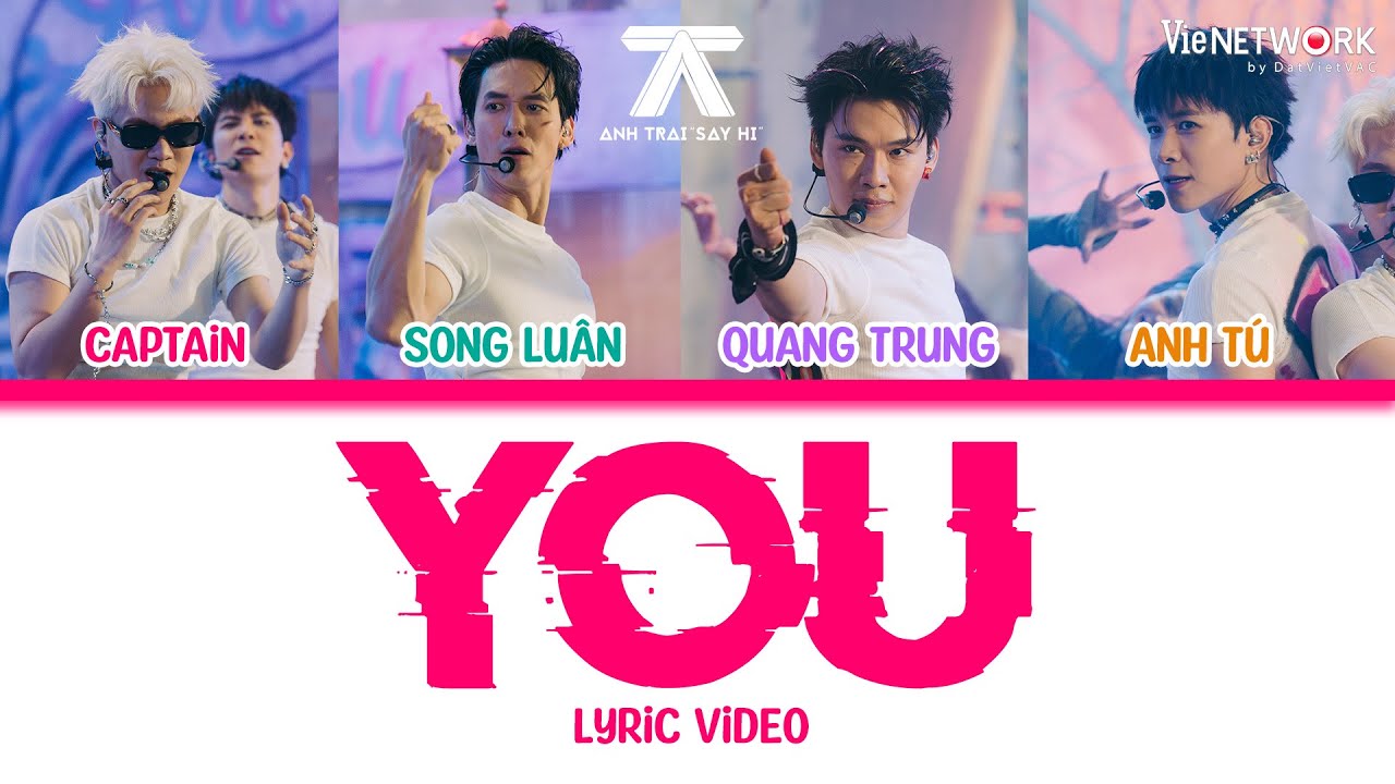 YOU - LYRIC VIDEO (feat. Captain, Song Luân, Anh Tú ATUS, Quang Trung) | ANH TRAI SAY HI