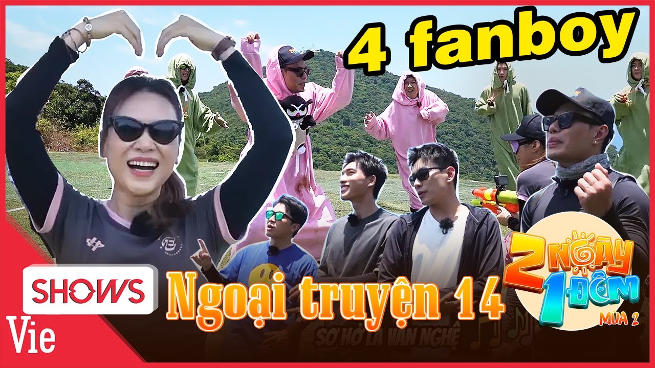 2 NGÀY 1 ĐÊM NGOẠI TRUYỆN 14: Dương Lâm, Kiều Minh Tuấn, HIEUTHUHAI, Cris Phan debut 4 fanboy