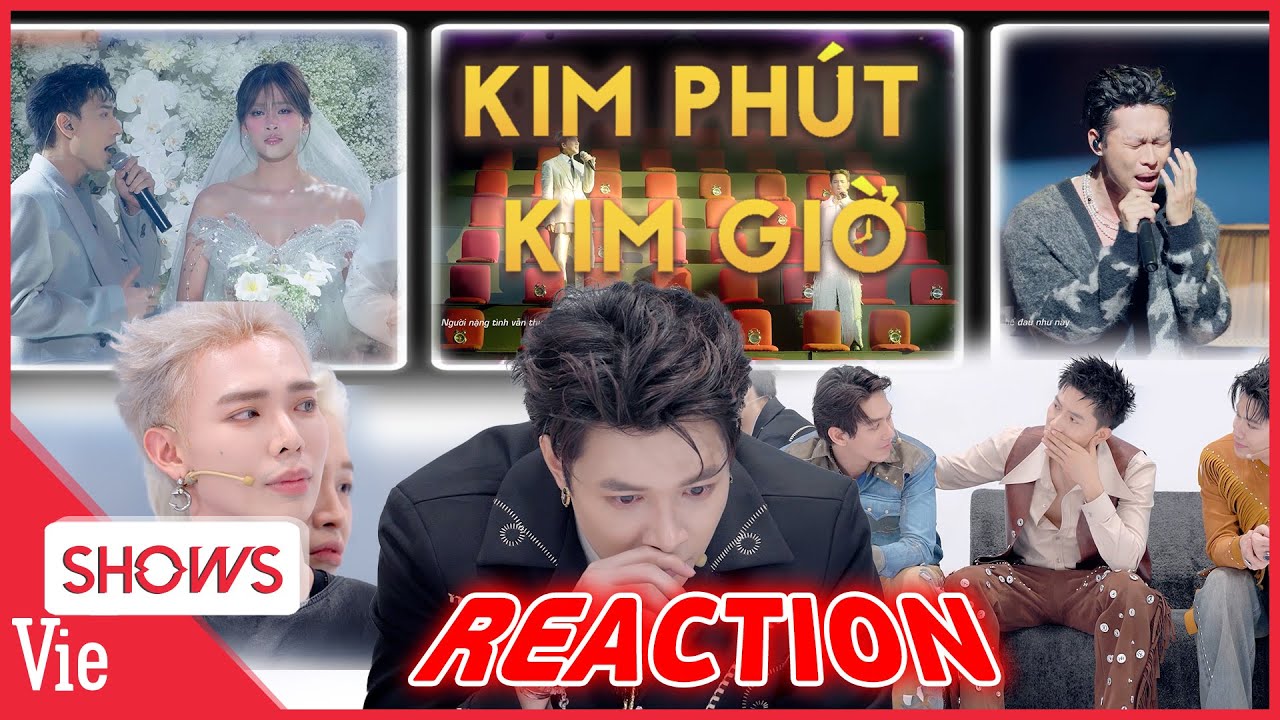 Reaction KIM PHÚT KIM GIỜ đầy xúc động, WEAN muốn lau nước mắt cho Tiểu Vy | ANH TRAI SAY HI