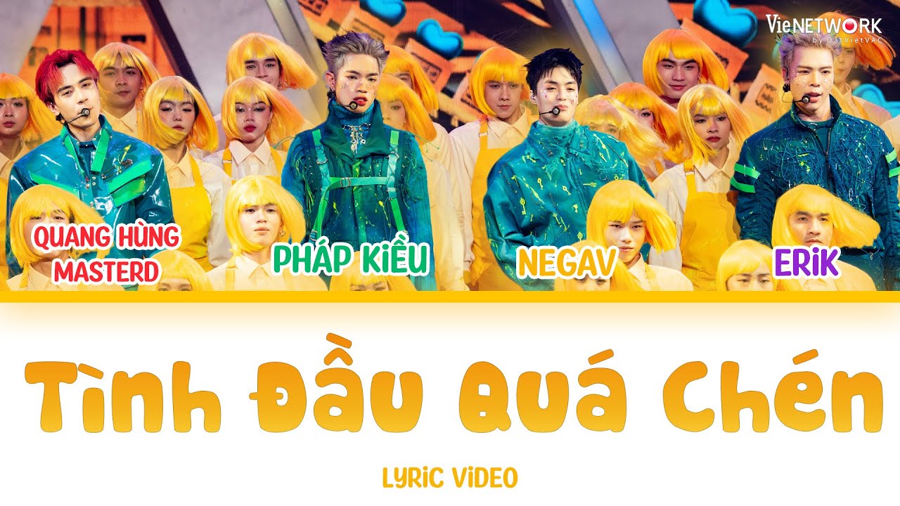 [LYRICS] TÌNH ĐẦU QUÁ CHÉN - Quang Hùng MasterD, Pháp Kiều, Negav, Erik | ANH TRAI SAY HI