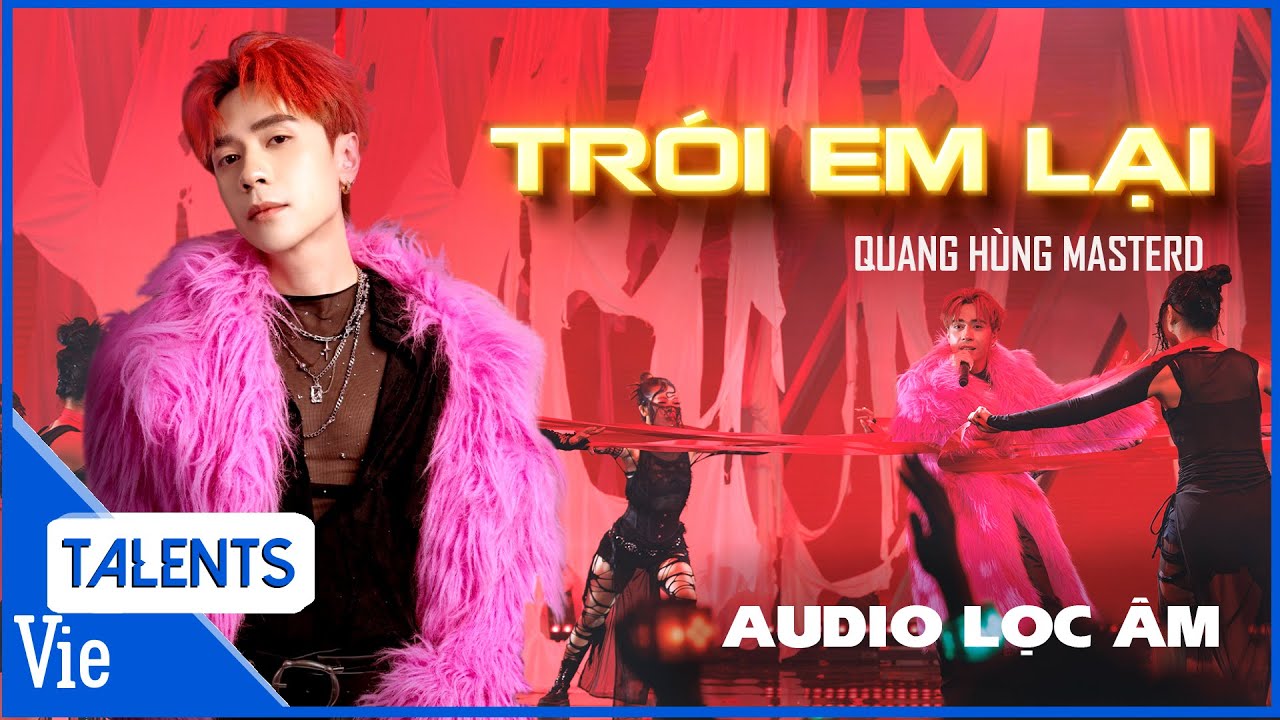 [AUDIO LỌC ÂM] Thưởng thức trọn vẹn bản audio lọc âm TRÓI EM LẠI cực đã tai của Quang Hùng MasterD