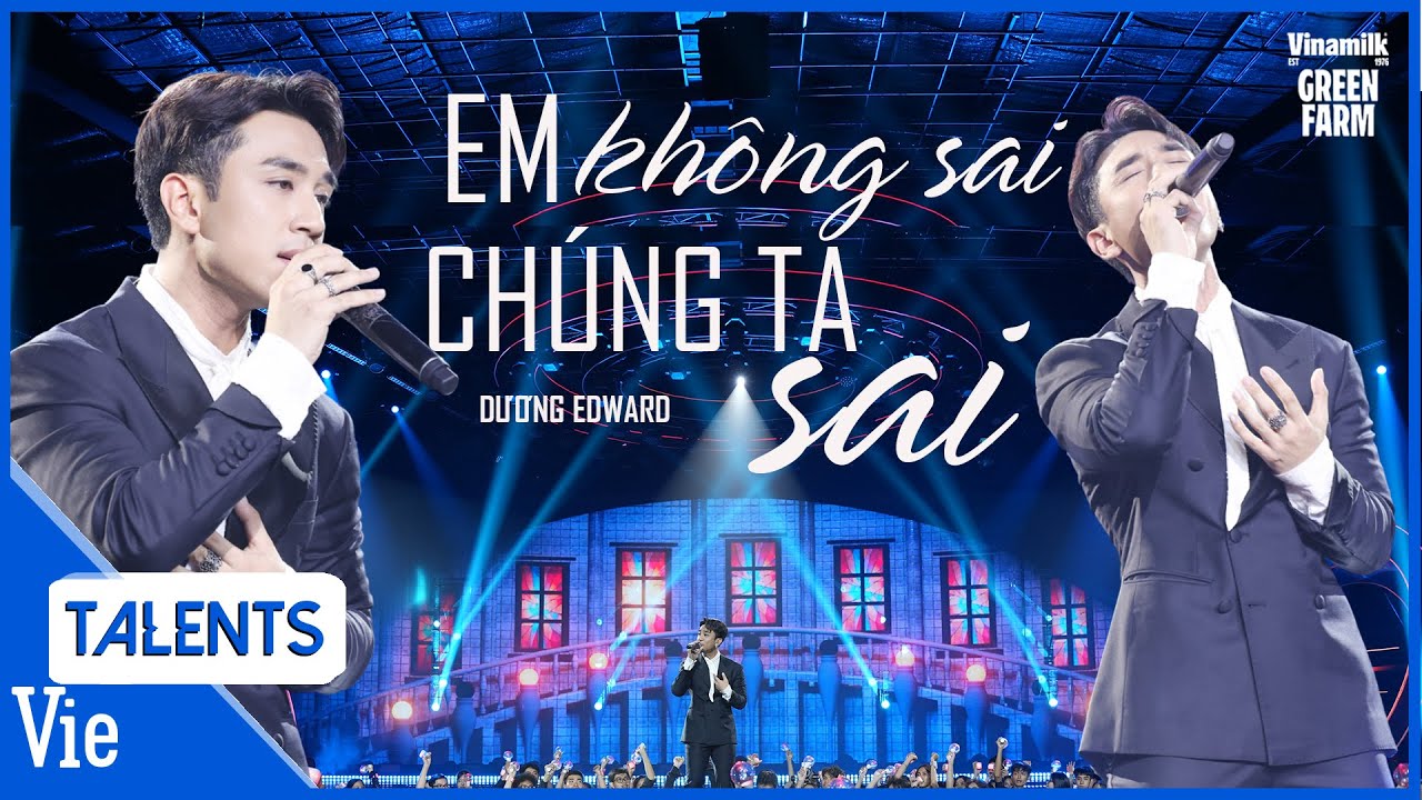 EM KHÔNG SAI CHÚNG TA SAI - Dương Edward live đầy cảm xúc tại Our Song Việt Nam