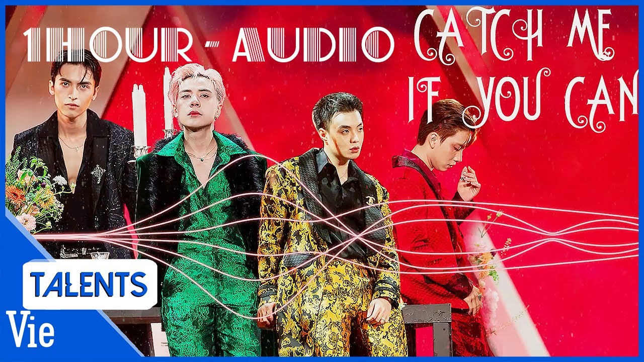 Audio 1hour BẢN LỌC MỚI - Catch Me If You Can | Negav, Quang Hùng MasterD, Nicky, Công Dương