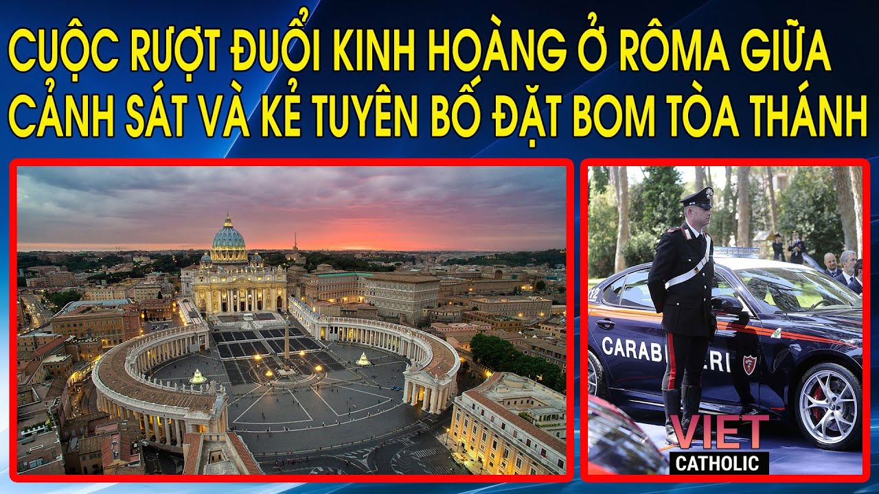 Đe dọa nổ tung Vatican bằng xe chất đầy bom, kẻ khủng bố gây ra cuộc rượt đuổi kinh hoàng ở Rôma