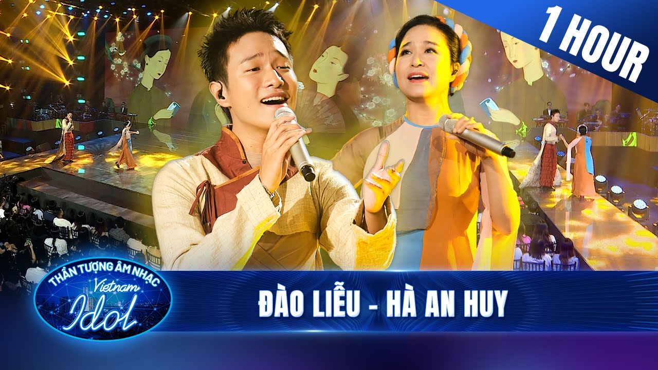 Đào Liễu - Hà An Huy ft NSƯT Minh Phương | 1 Hour Live Stage càng nghe càng hay | Vietnam Idol 2023