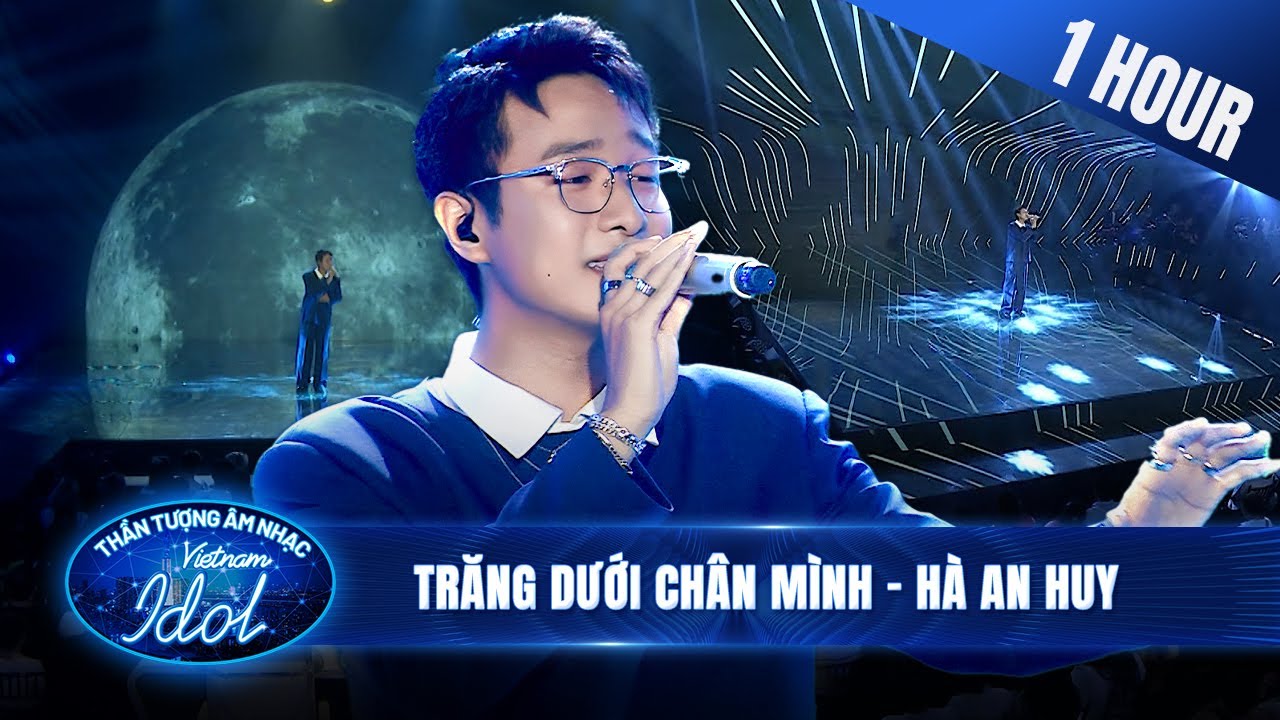 Trăng Dưới Chân Mình - Hà An Huy | 1 Hour Live Stage | Vietnam Idol 2023