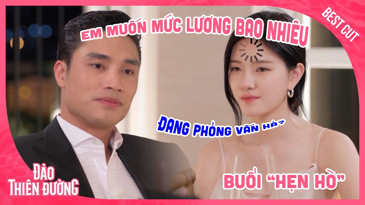 Vẫn Là Anh Ấy Mạnh Kiên Buổi Hẹn Hò Đậm Chất "Nhân Sự" | ĐẢO THIÊN ĐƯỜNG