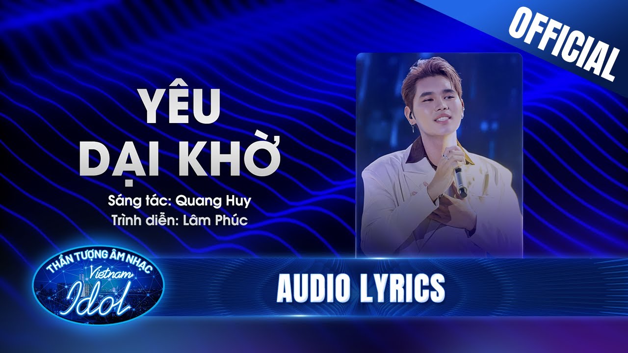 Yêu Dại Khờ - Lâm Phúc | MV Lyrics | Vietnam Idol 2023