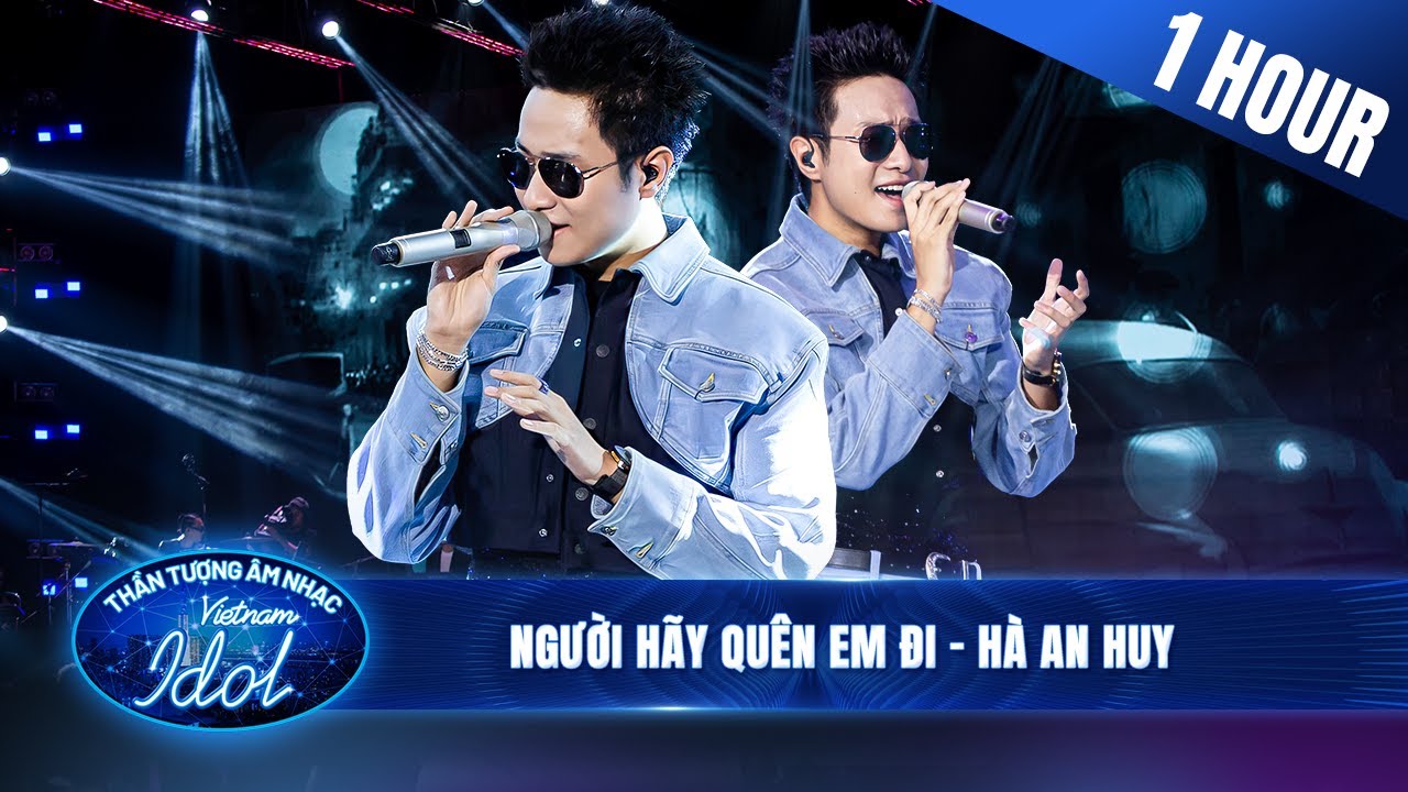 NGƯỜI HÃY QUÊN EM ĐI - HÀ AN HUY | 1 Hour Live Stage replay nghe hoài không chán | Vietnam Idol 2023