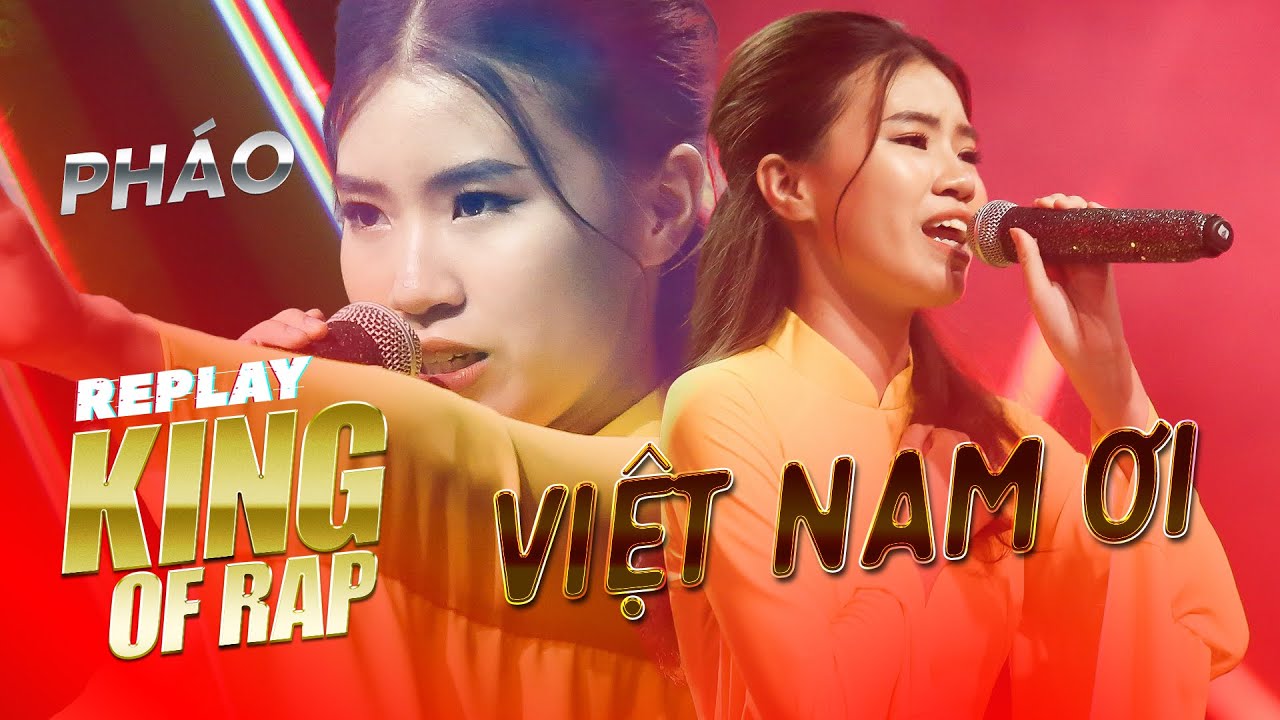 PHÁO mặc áo dài thướt tha bắn RAP "VIỆT NAM ƠI" đầy hùng hồn và kiêu hãnh | REPLAY KING OF RAP