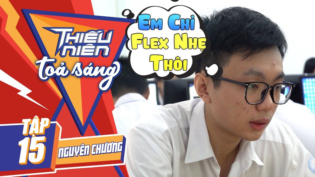 Nguyên Chương Flexing Nhè Nhẹ Thành Tích Của Mình Ai Cũng Ao Ước | Thiếu Niên Tỏa Sáng | Genz Nói