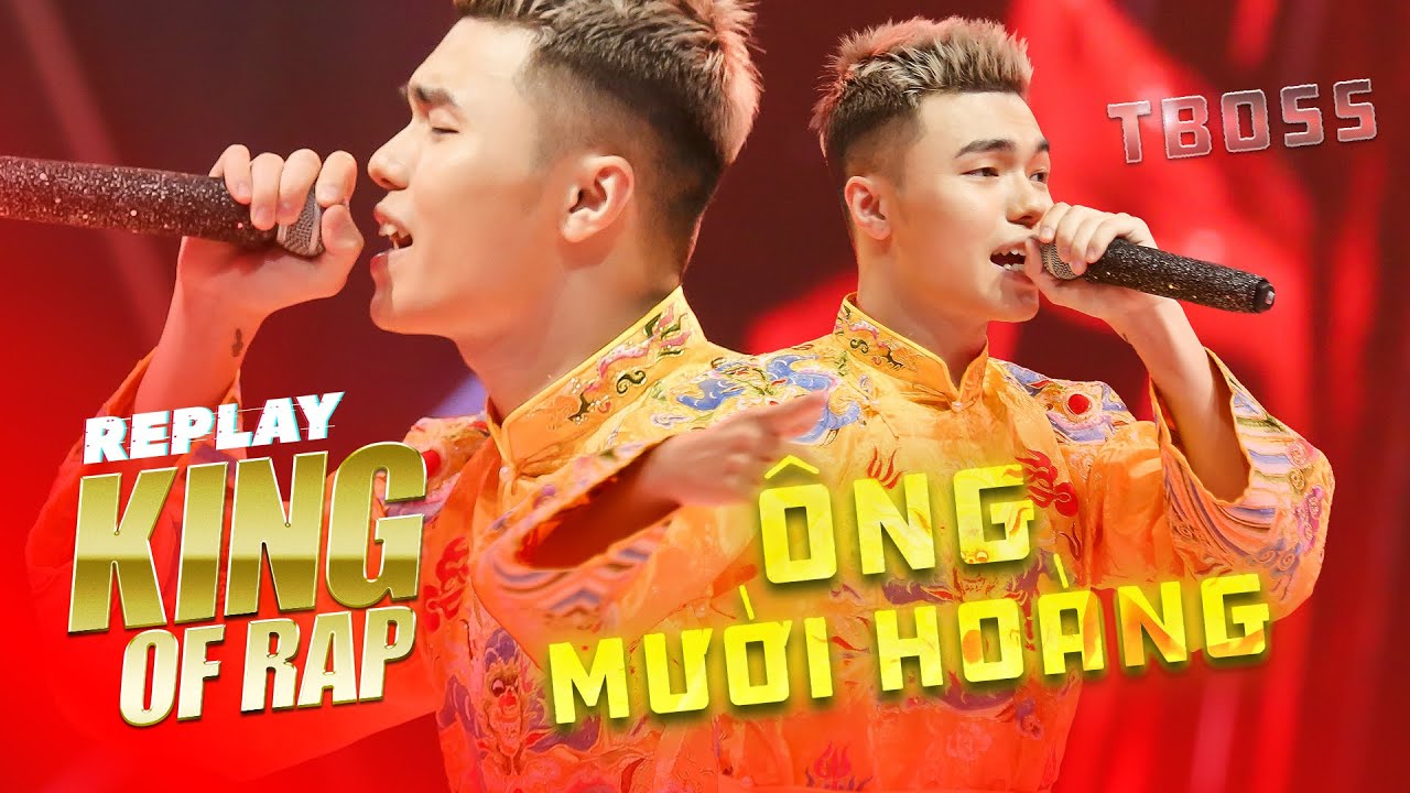 ÔNG MƯỜI HOÀNG - TBOSS "chơi lớn" bắn Rap trên nền nhạc chầu văn | Replay King Of Rap