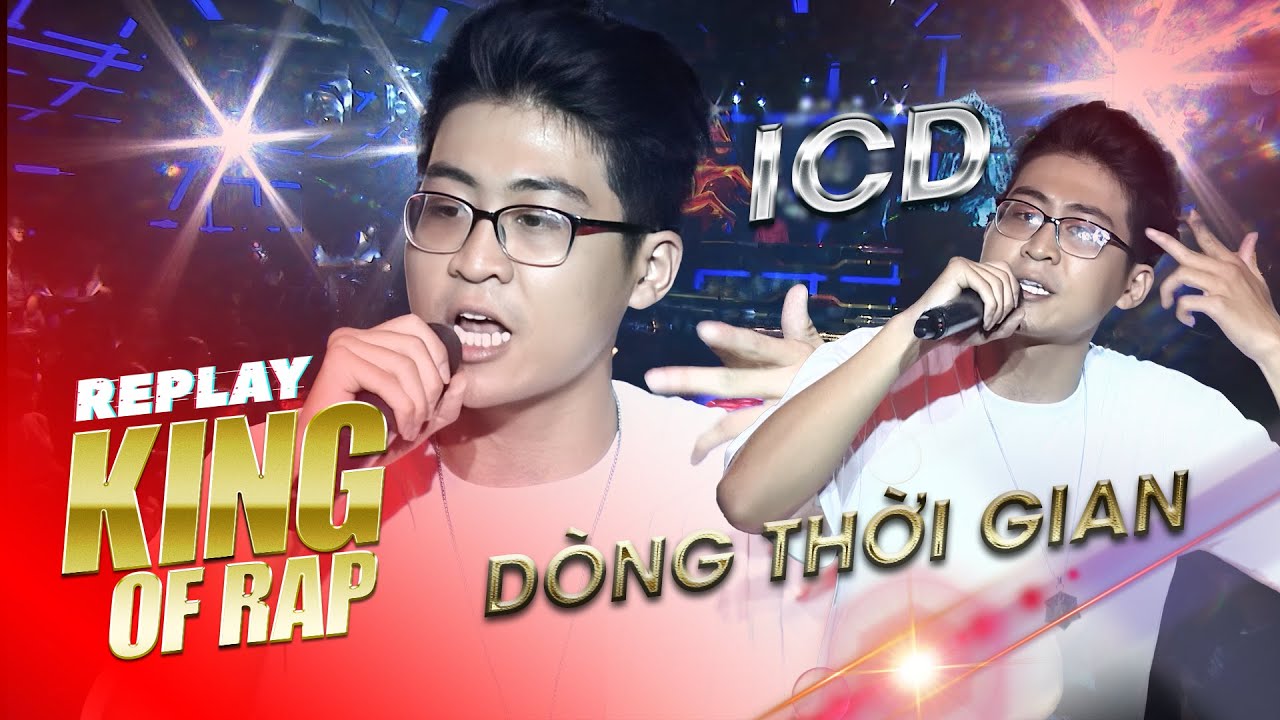 REPLAY KING OF RAP | Ngược DÒNG THỜI GIAN cùng ICD thuở mới tham gia Thế Giới Rap