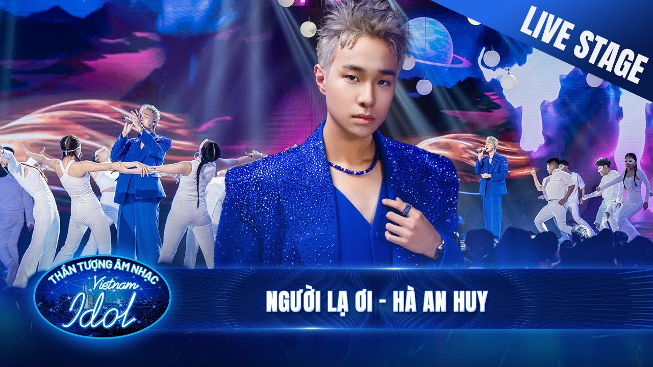 NGƯỜI LẠ ƠI - HÀ AN HUY | CHUNG KẾT VIETNAM IDOL 2023