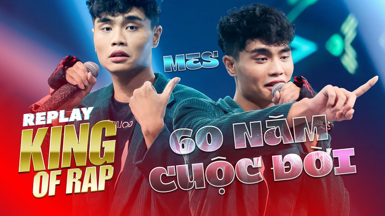 MES "lột xác" sống trọn vẹn với "60 NĂM CUỘC ĐỜI" | Replay King Of Rap