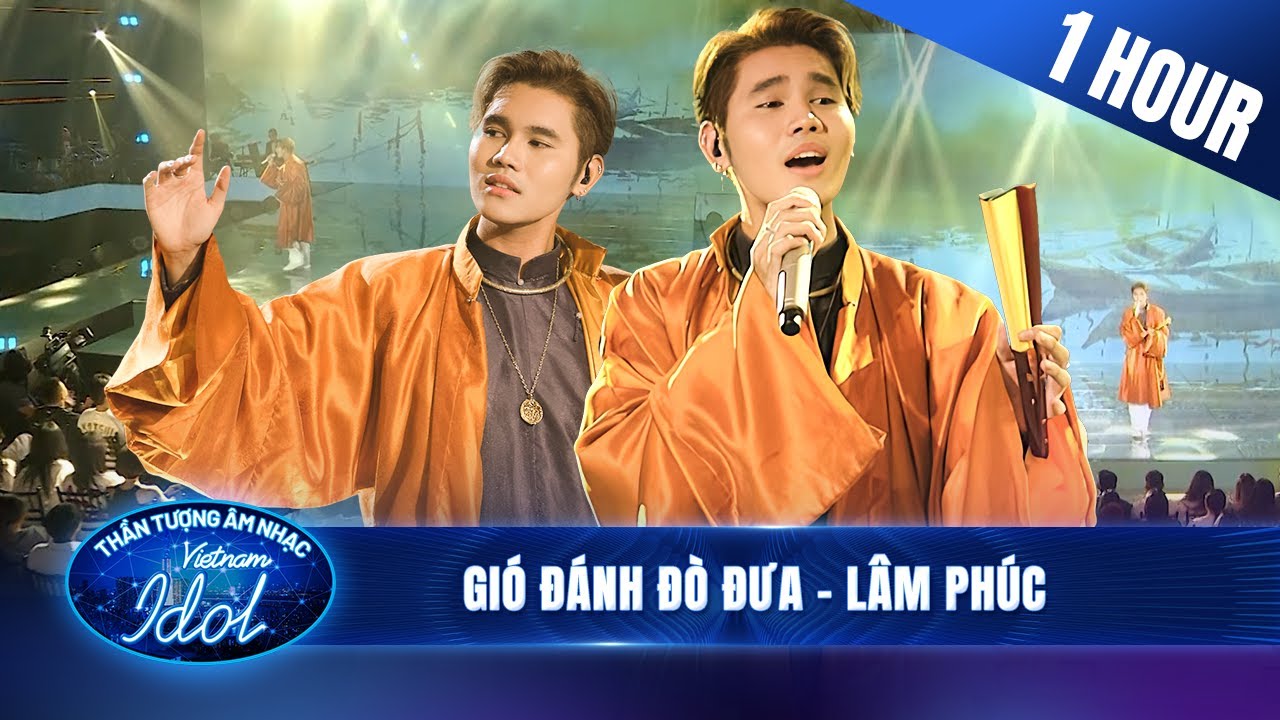 Gió Đánh Đò Đưa - Lâm Phúc | 1 Hour Live Stage nghe mê say càng nghe càng ghiền | Vietnam Idol 2023