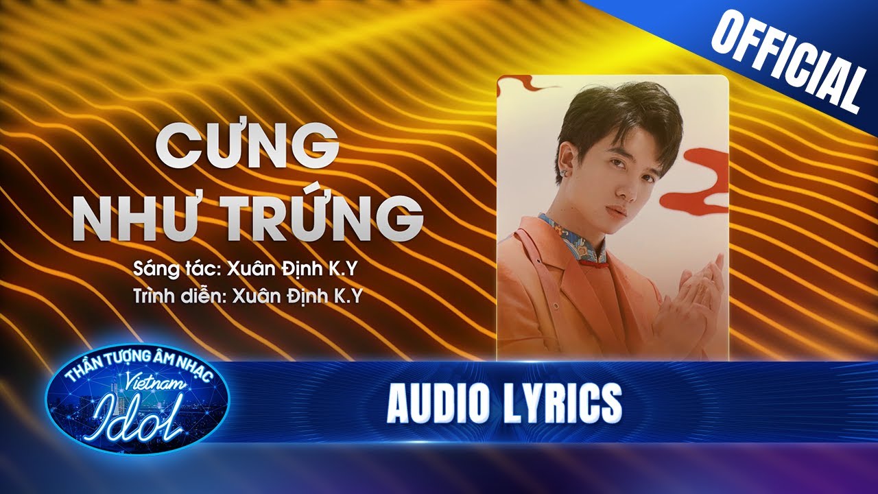 Cưng Như Trứng - Xuân Định K.Y (MV Lyrics) | Vietnam Idol 2023