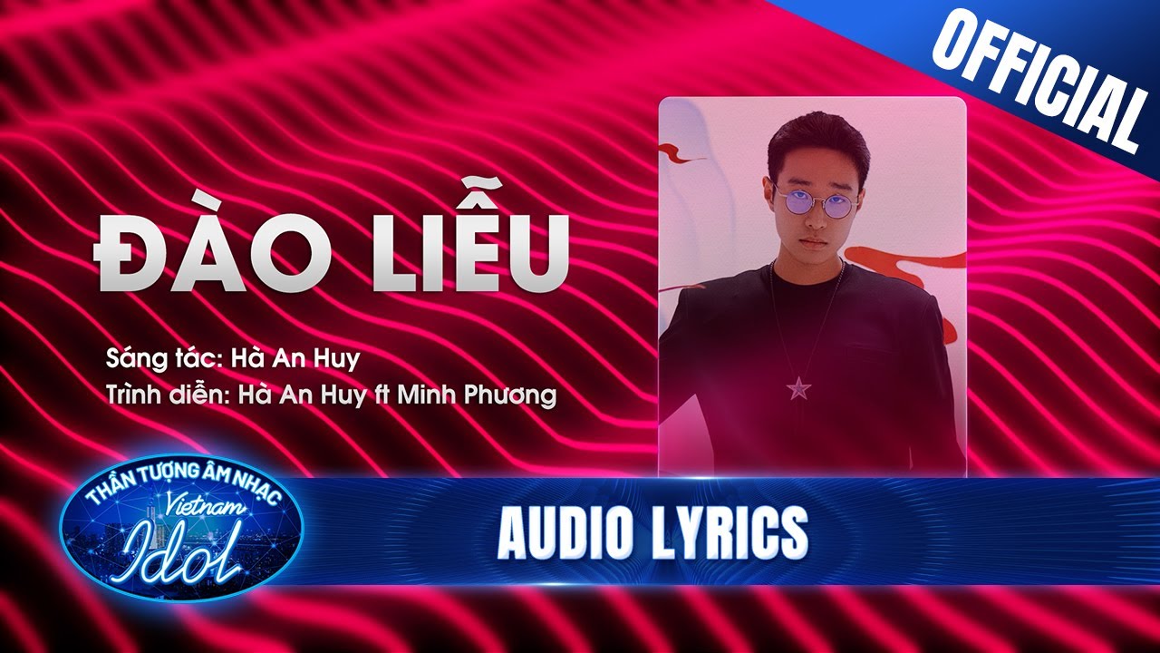 Đào Liễu - Hà An Huy (MV Lyrics) | Vietnam Idol 2023