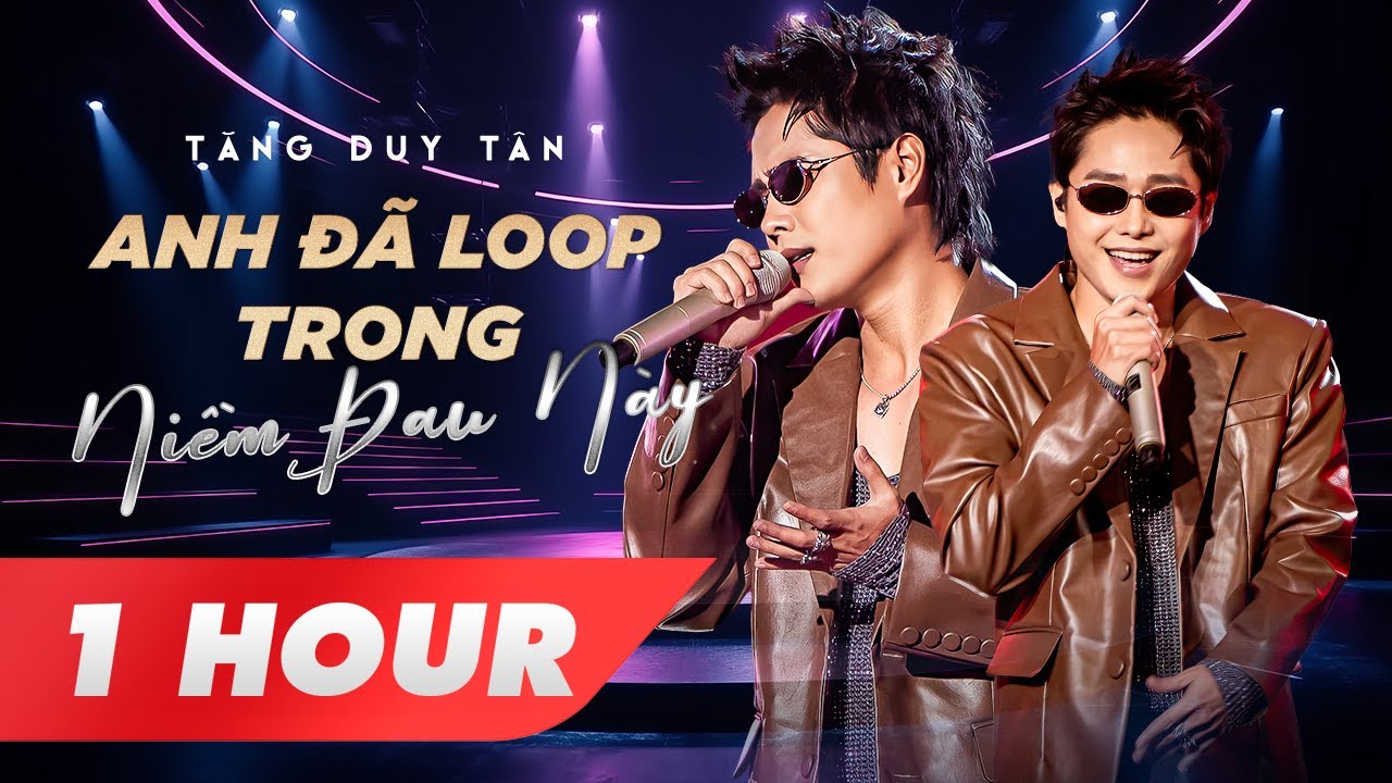 1 HOUR | ANH ĐÃ LOOP TRONG NIỀM ĐAU NÀY - TĂNG DUY TÂN | Vietnam Idol 2023