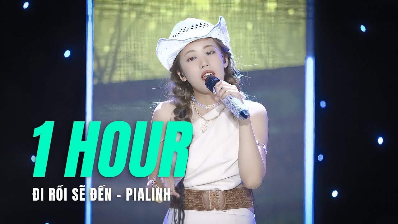 1 HOUR | Đi Rồi Sẽ Đến - PiaLinh | Vietnam Idol 2023