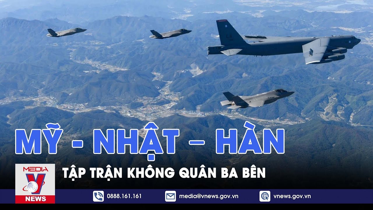 Mỹ - Nhật – Hàn tập trận không quân ba bên - VNews