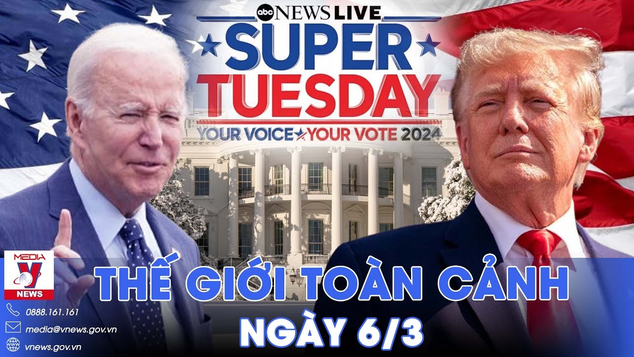 Thế giới Toàn cảnh 6/3. Tổng thống Biden và ông Trump cùng thống trị bầu cử ‘Siêu thứ Ba’ - VNews