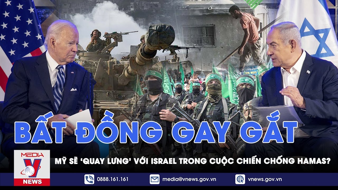 Mỹ cảnh báo Israel “đánh bom bừa bãi”, lộ rõ những bất đồng trong xung đột ở Gaza - VNews