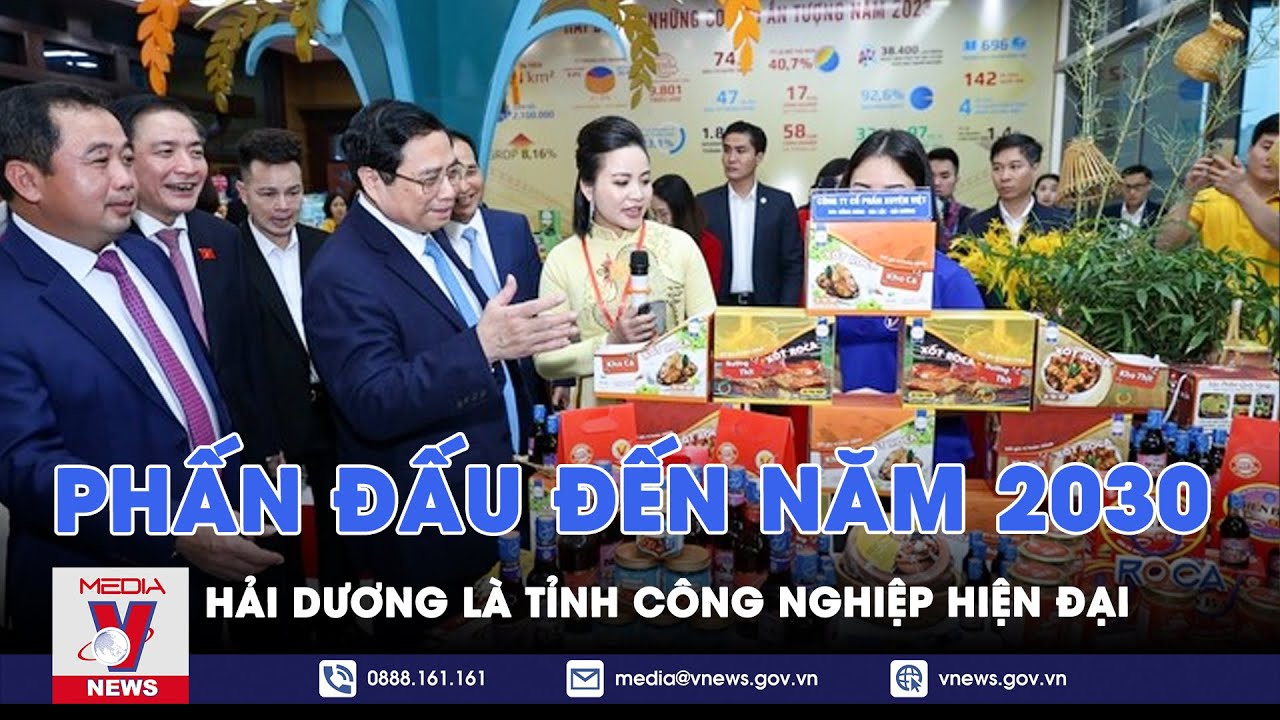 Phấn đấu đến năm 2030, Hải Dương là tỉnh công nghiệp hiện đại - VNews