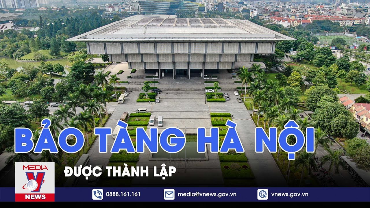 Thông điệp lịch sử. Bảo tàng Hà Nội được thành lập - VNEWS