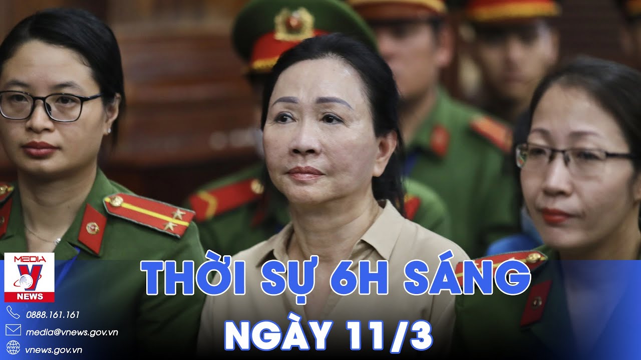 Thời sự 6h sáng 11/3. Tòa tiến hành xét hỏi bị cáo Trương Mỹ Lan - VNews