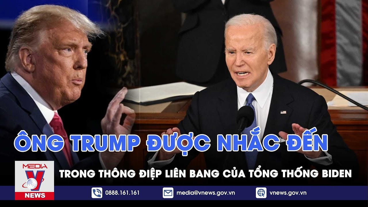 Ông Trump được nhắc đến trong Thông điệp Liên bang của Tổng thống Biden - VNews