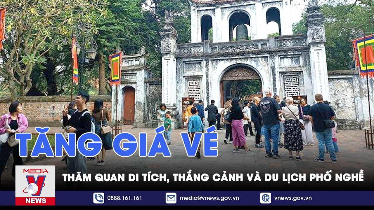 Tăng giá vé thăm quan di tích, thắng cảnh và du lịch phố nghề  - Điểm hẹn Hà Nội - VNews