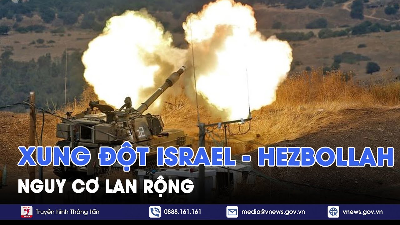 Nguy cơ xung đột Israel - Hezbollah lan rộng - Tin Thế giới - VNews