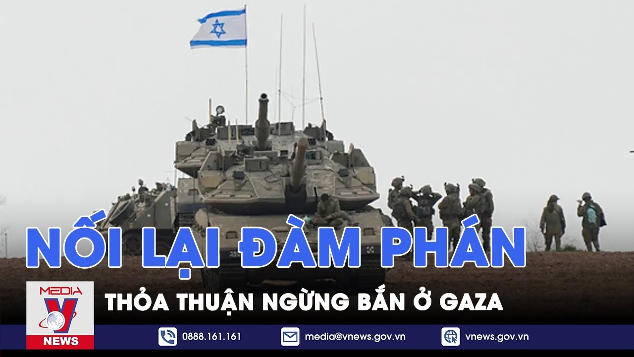 Nối lại đàm phán thỏa thuận ngừng bắn ở Gaza - Tin thế giới - VNews