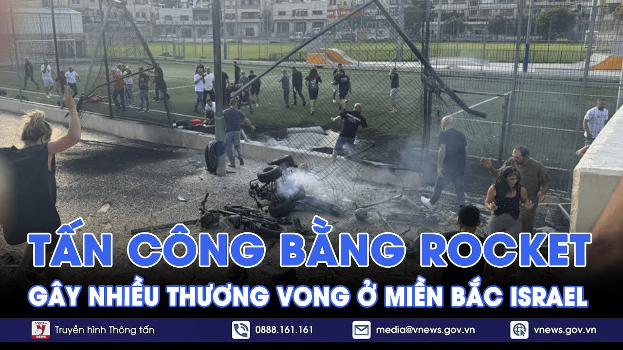 Tấn công bằng rocket gây nhiều thương vong ở miền Bắc Israel - Tin Thế giới - VNews