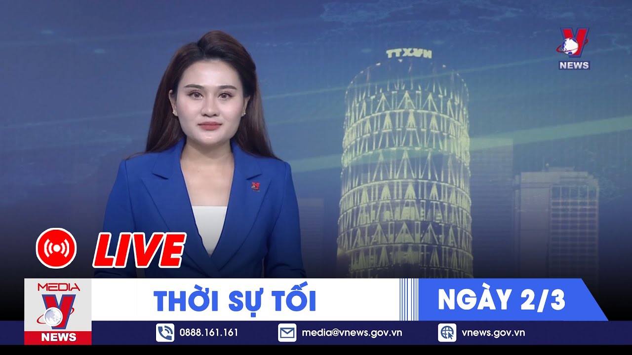 🔴[TRỰC TIẾP] Thời sự 24h cập nhật tối 2/3 - Tin nóng Thế giới mới nhất – VNews