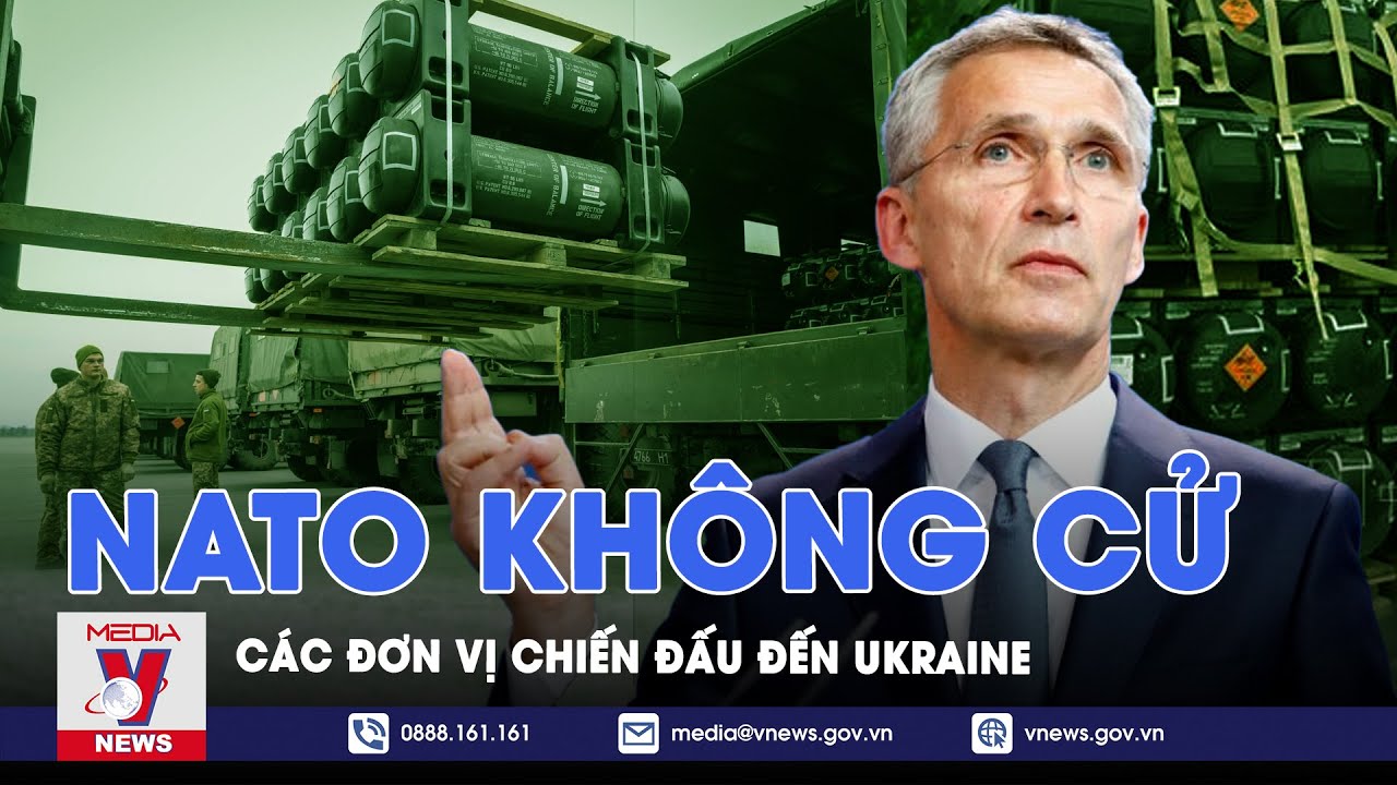 NATO khẳng định không cử các đơn vị chiến đấu đến Ukraine - Tin thế giới - VNews