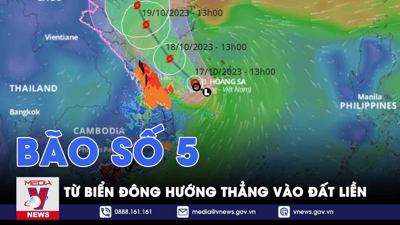 Bão số 5 đã hình thành trên Biển Đông, đang tiến thẳng về đất liền nước ta - VNEWS