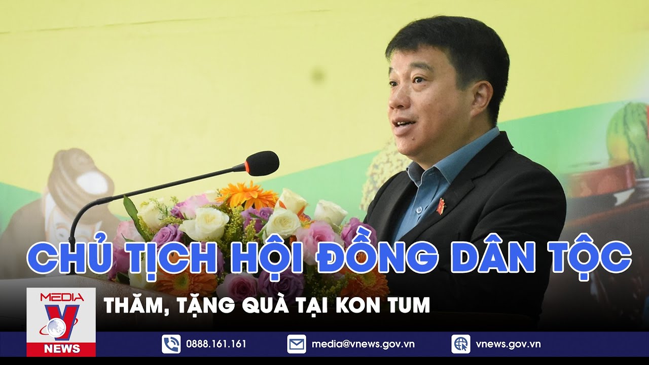 Chủ tịch Hội đồng Dân tộc Quốc hội tặng quà Tết ở tỉnh Kon Tum - VNews